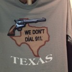 In Texas we don't dial 911 t-shirt.